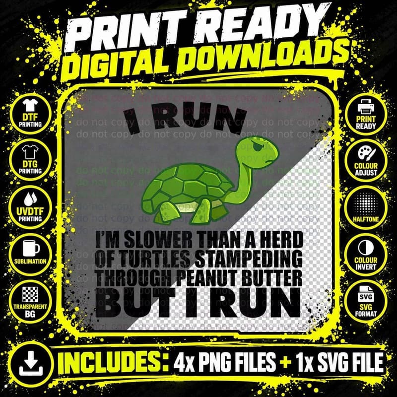 I Run Slower Than Turtles in Peanut Butter Funny Running Png SVG Digital Bundle