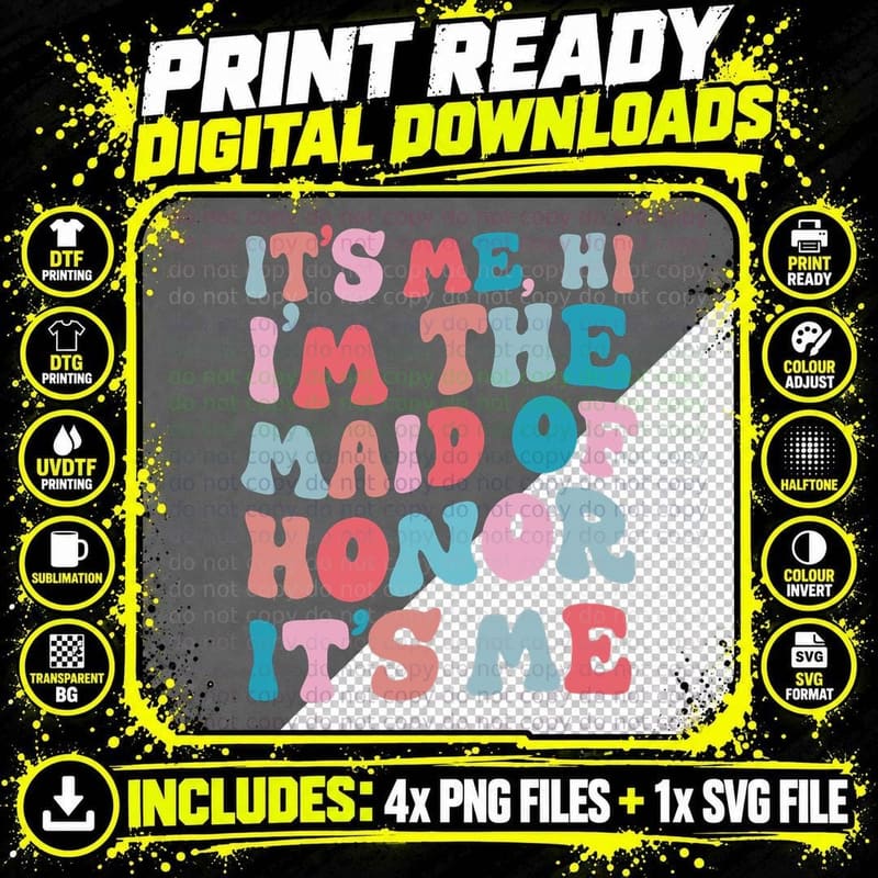 Its Me Hi I'm the Maid of Honor Its Me Funny Bride Png SVG Digital Bundle