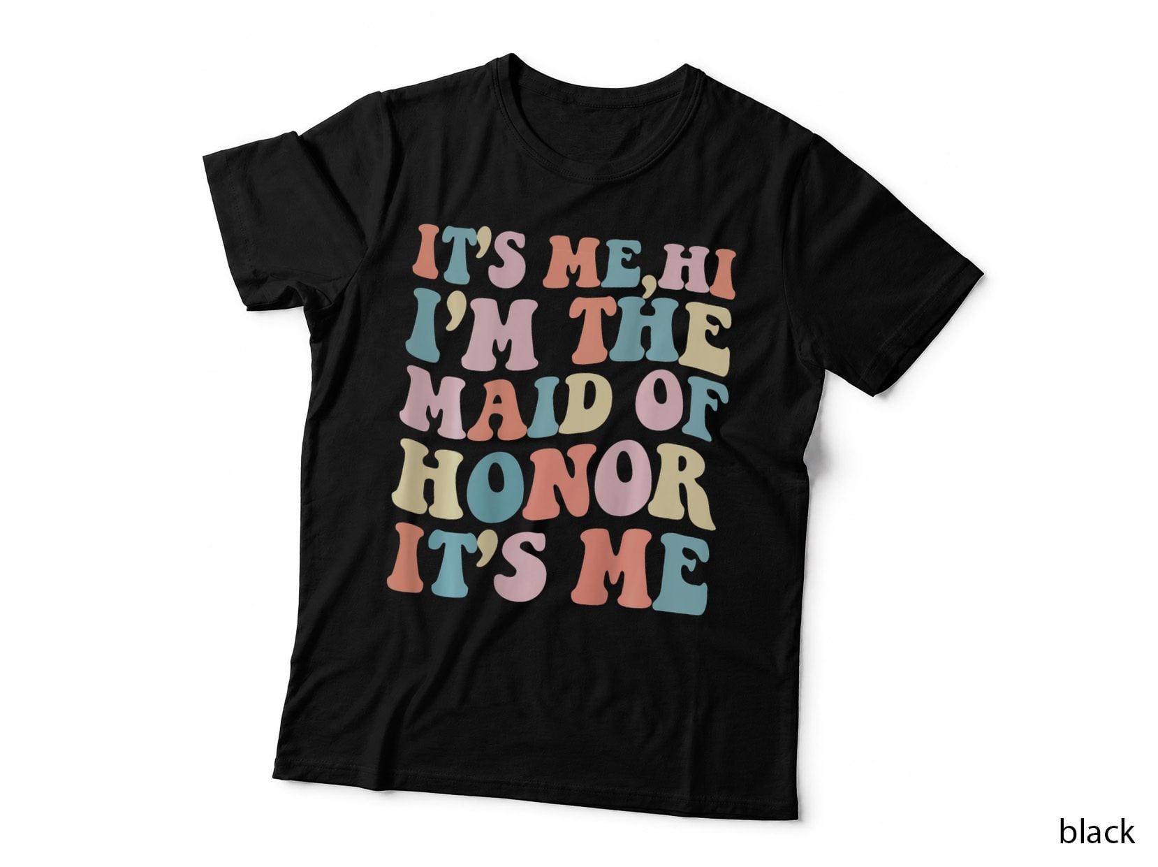 Its Me Hi I'm the Maid of Honor Its Me Funny Bride on Back T-Shirt