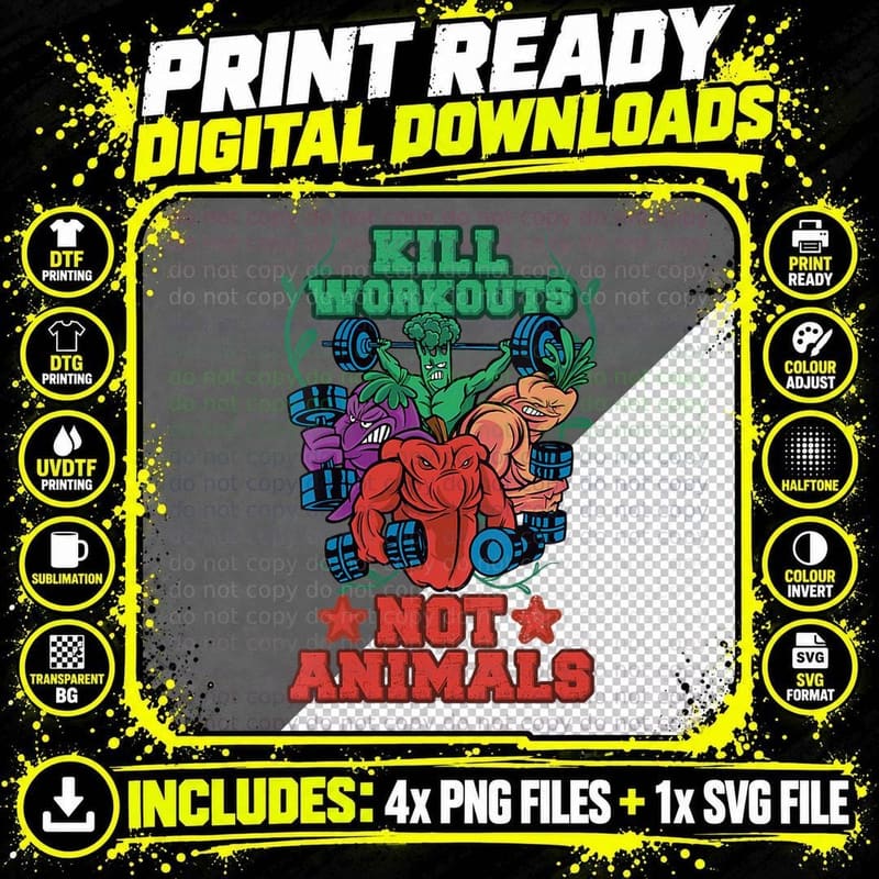 Kill Workouts Not Animals Funny Vegan T-Shirt Png SVG Digital Bundle