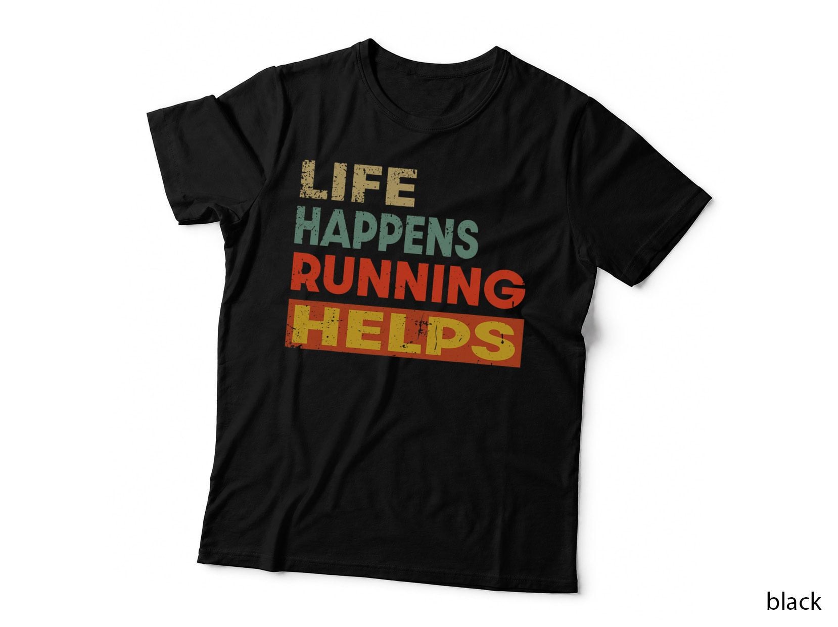 Life Happens Running Helps Funny Running Lover T-Shirt