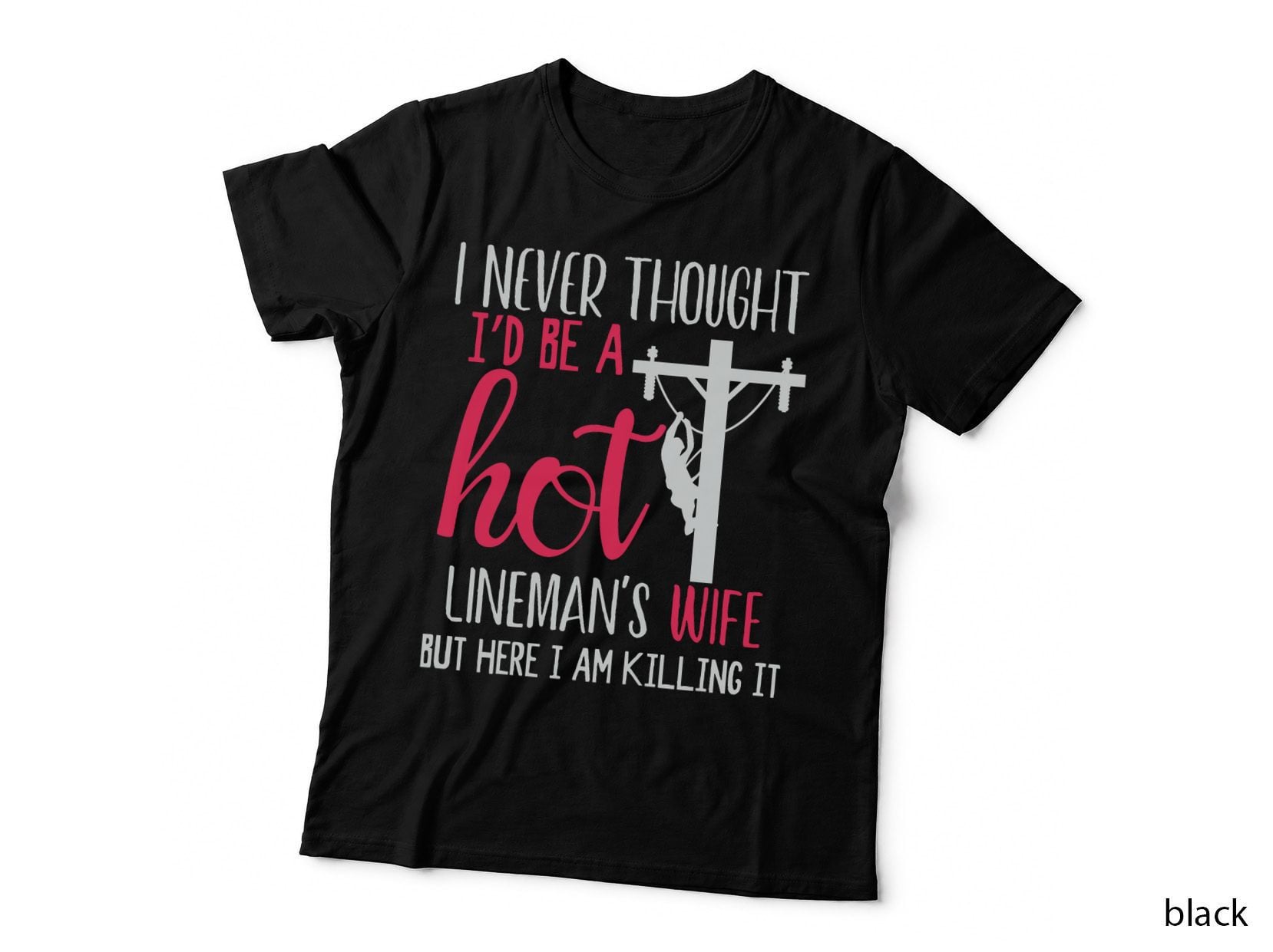 Lineman Wife Hot Funny Electrical Lineworker T-Shirt