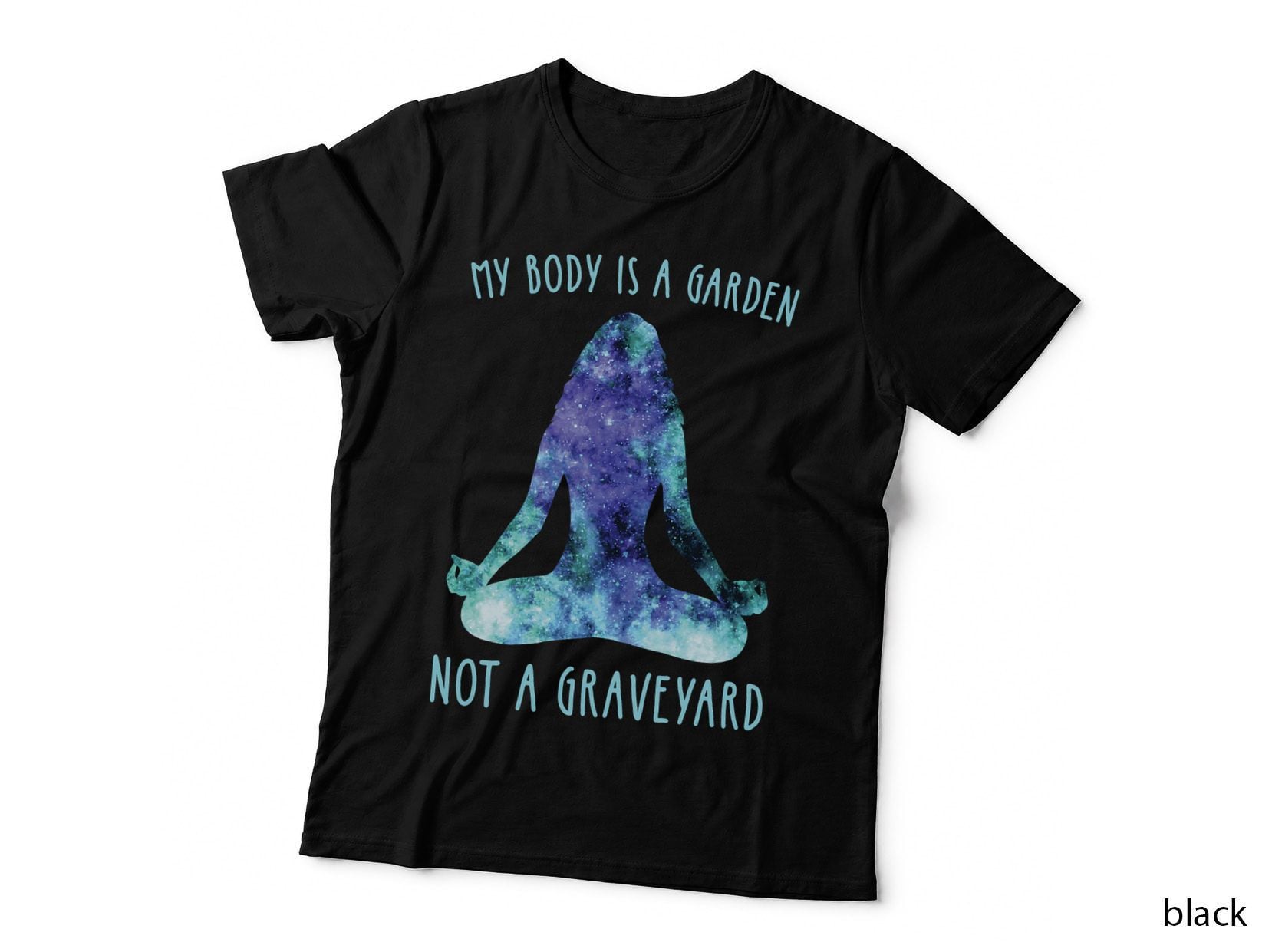 My Body Is a Garden Not a Graveyard Vegan Veggie Funny Cool Vegan T-Shirt