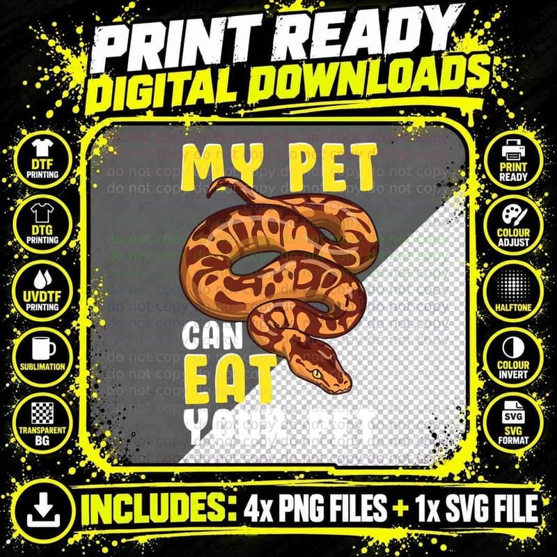 My Pet Can Eat Your Pet Ball Python Snakes Cobra Funny Png SVG Digital Bundle
