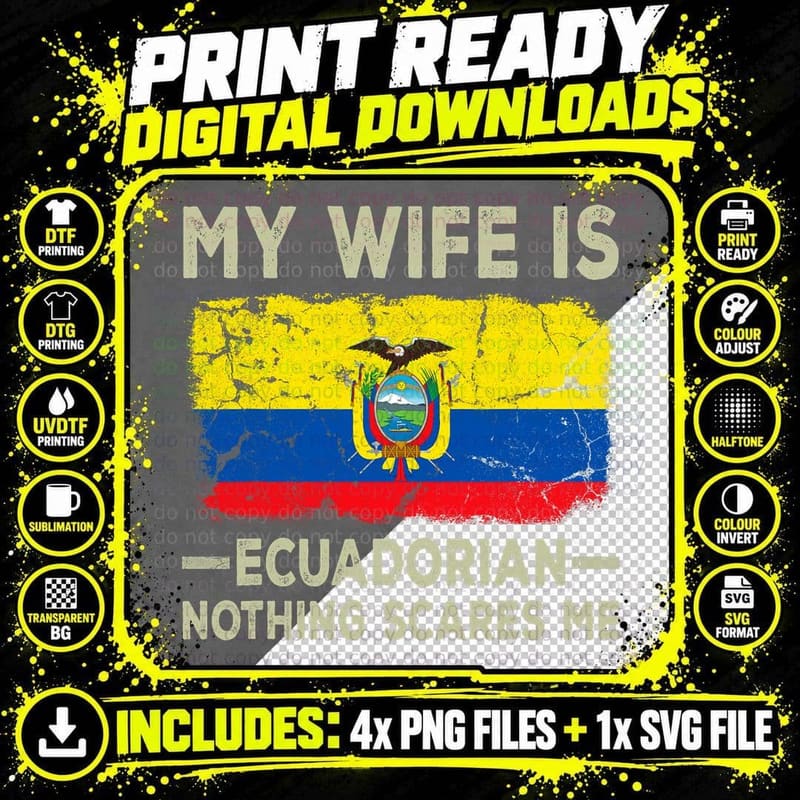 My Wife Is Ecuadorian Nothing Scares Me Funny Husband Png SVG Digital Bundle