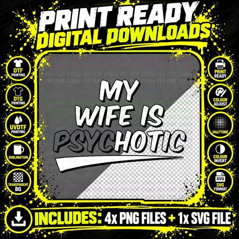 My Wife Is Hot Psychotic Funny Gifts for Guys Men T-Shirt Png SVG Digital Bundle