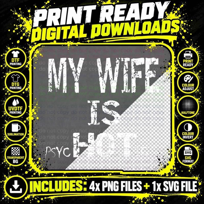 My Wife Is Hot Psychotic Funny Humor T-Shirt Png SVG Digital Bundle