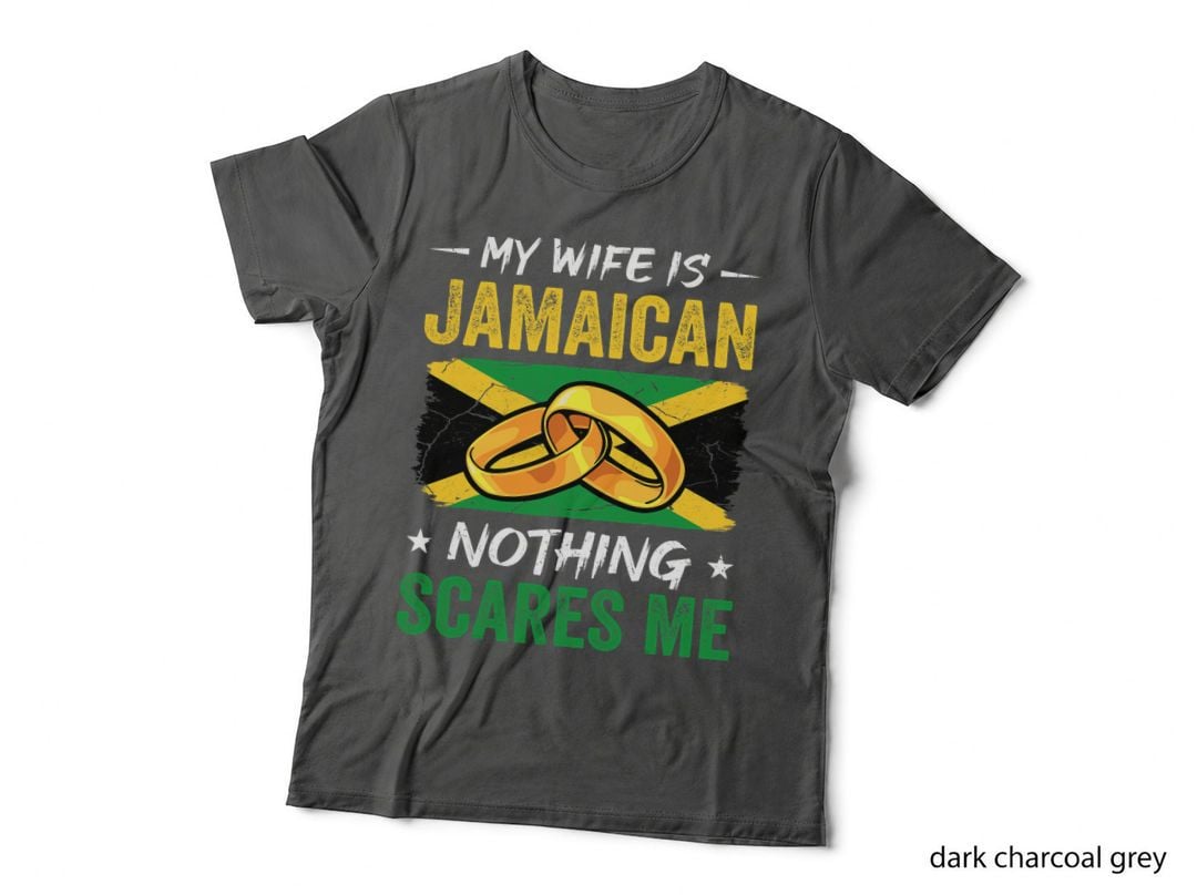 My Wife Is Jamaican Nothing Scares Me Funny Jamaica Husband T-Shirt