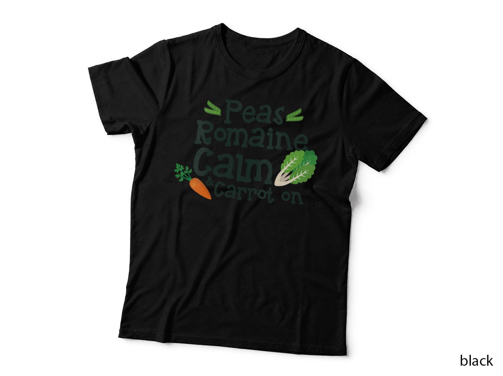 Peas Romaine Calm and Carrot on Funny Vegan Foodie, Funny T-Shirt