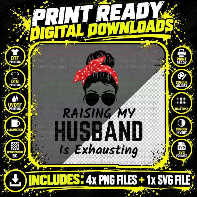Raising My Husband Is Exhausting Funny Wife Saying Png SVG Digital Bundle