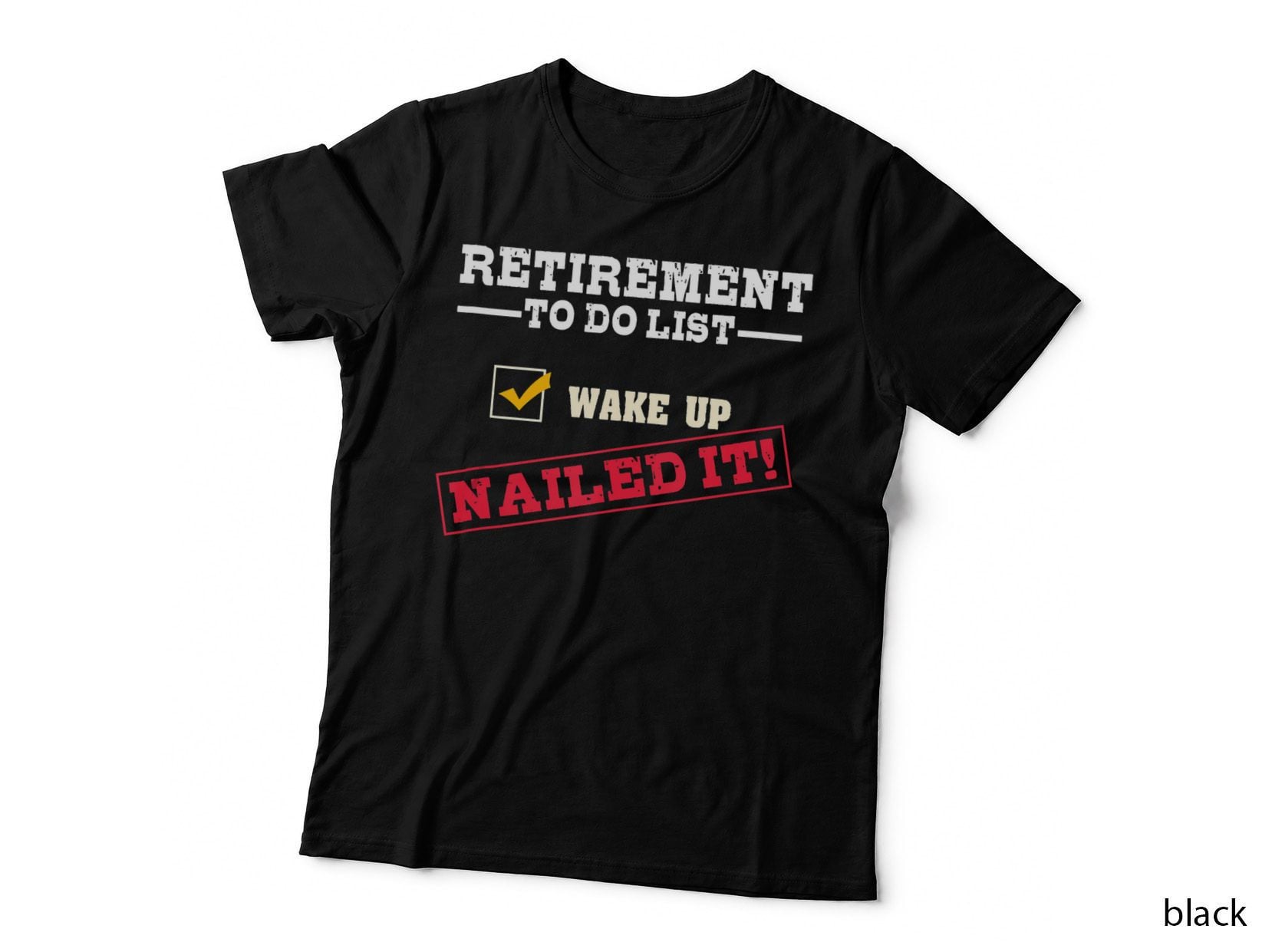 Retirement to Do List WAKE UP Nailed It Retiree Joke Gift T-Shirt