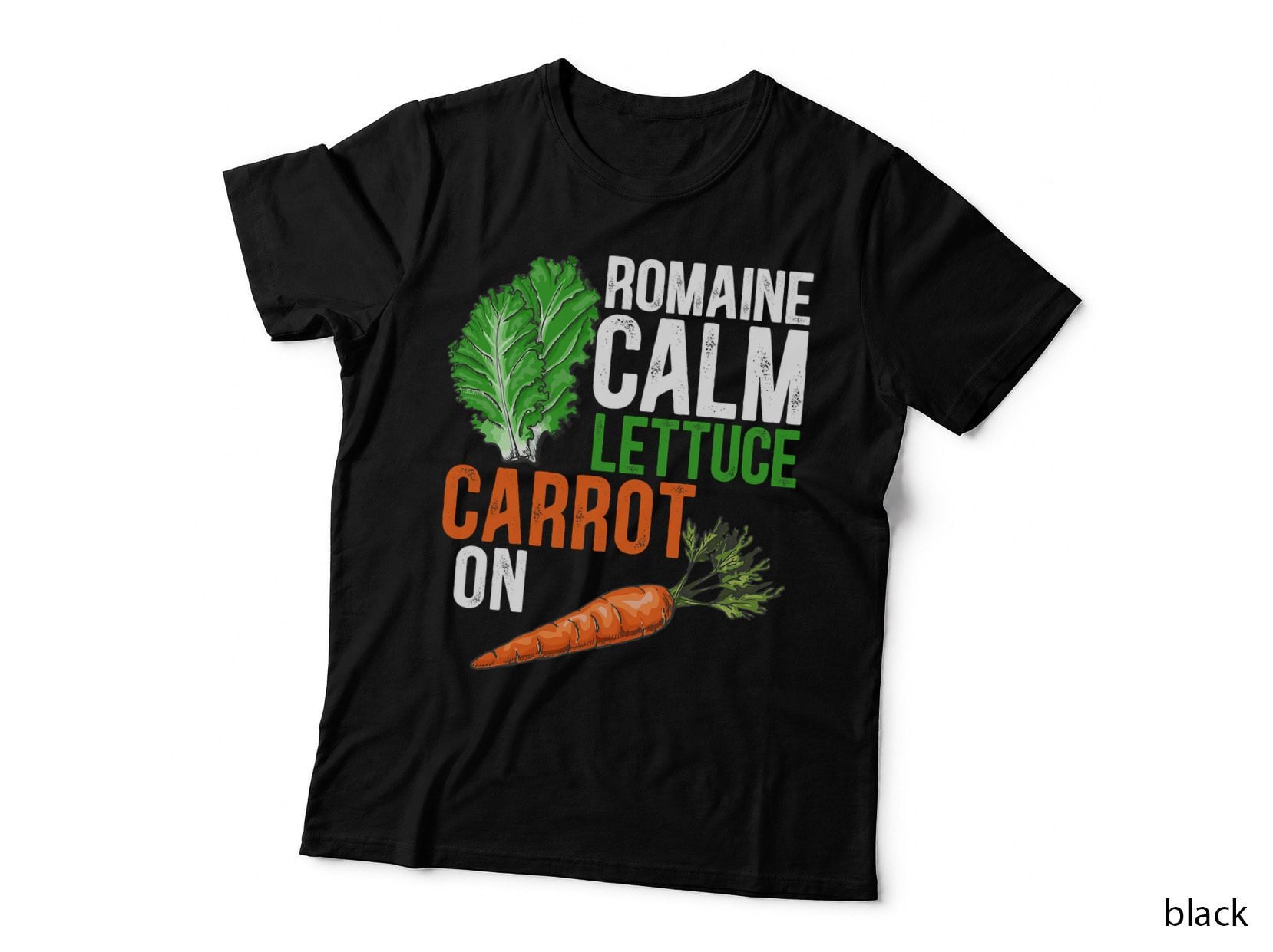 Romaine Calm Lettuce Carrot on Funny Vegetarian T-Shirt