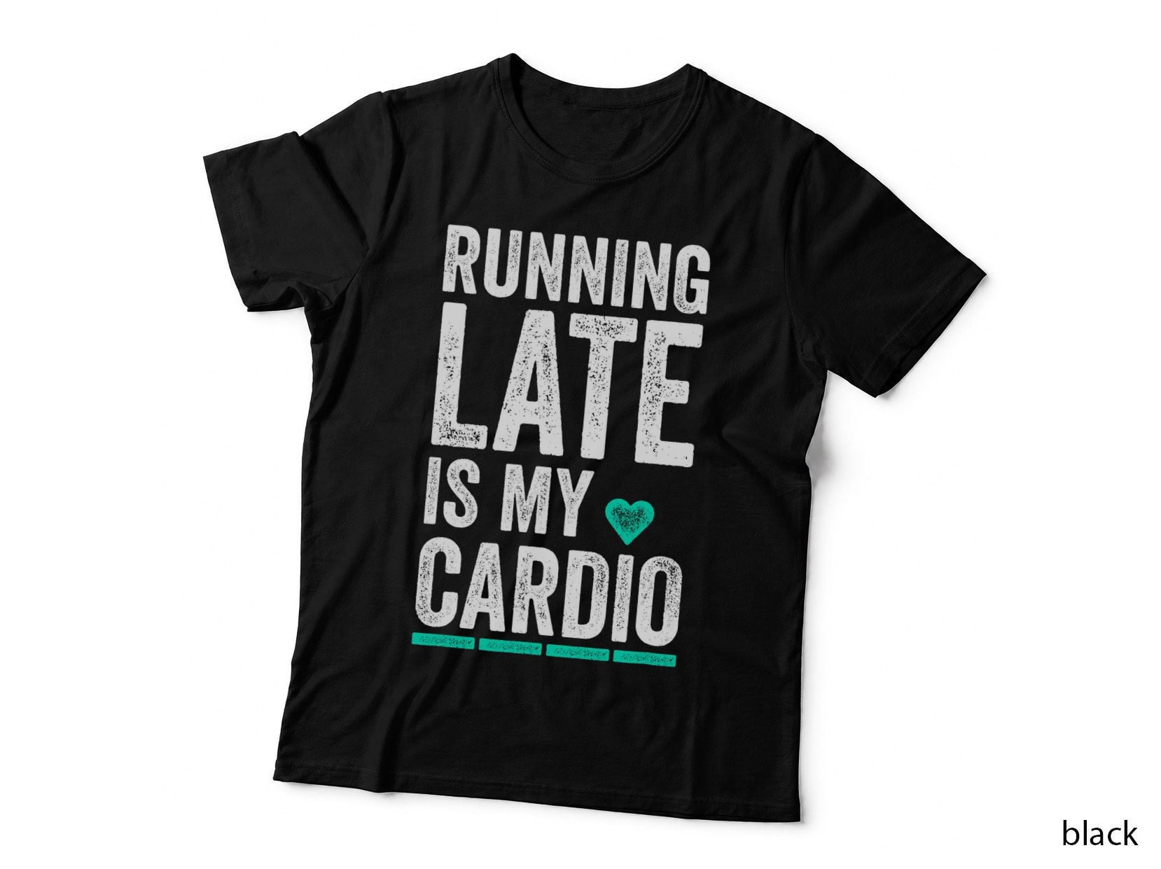 Running Late Is My Cardio Shirt Funny Excercise Pun T-Shirt