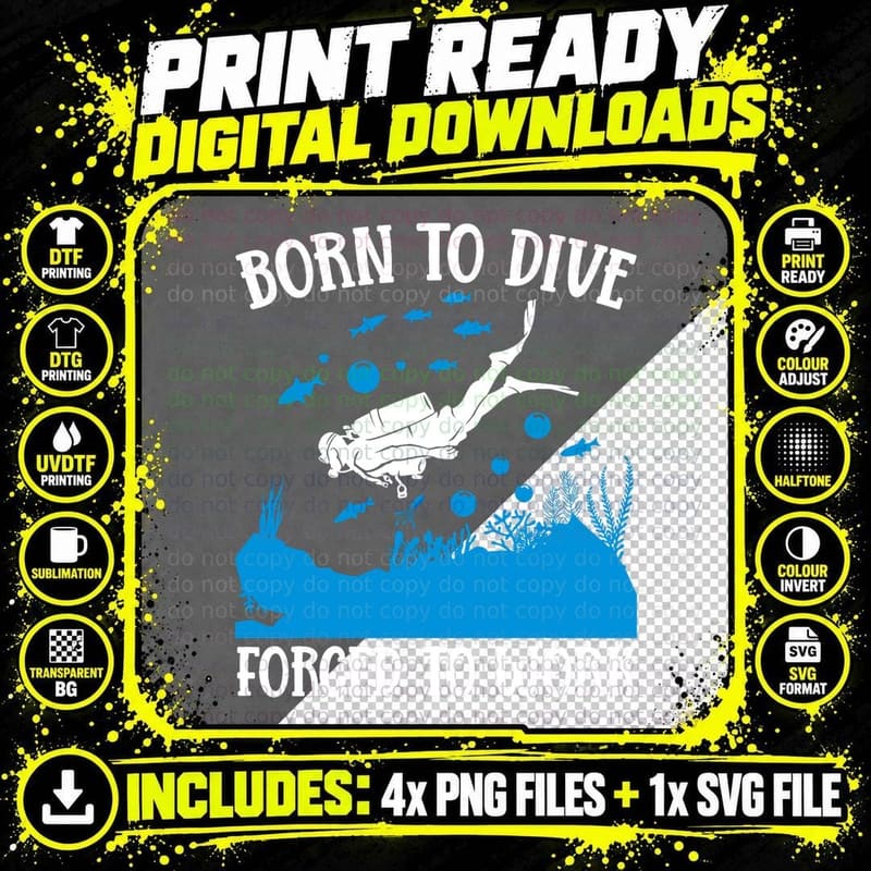 Scuba Diving Funny Scuba Diver Born to Dive Forced to Png SVG Digital Bundle