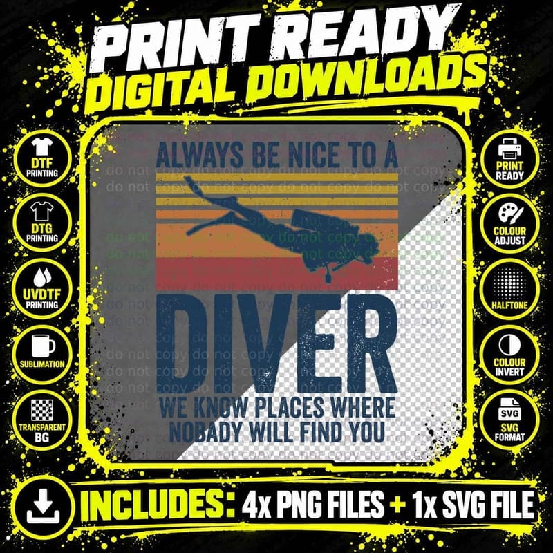 Scuba Diving for Men Women Funny Always Be Nice to a Png SVG Digital Bundle