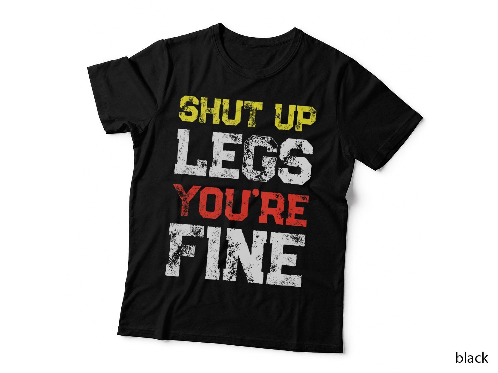 Shut up Legs You're Fine T-Shirt Funny Workout Running T-Shirt