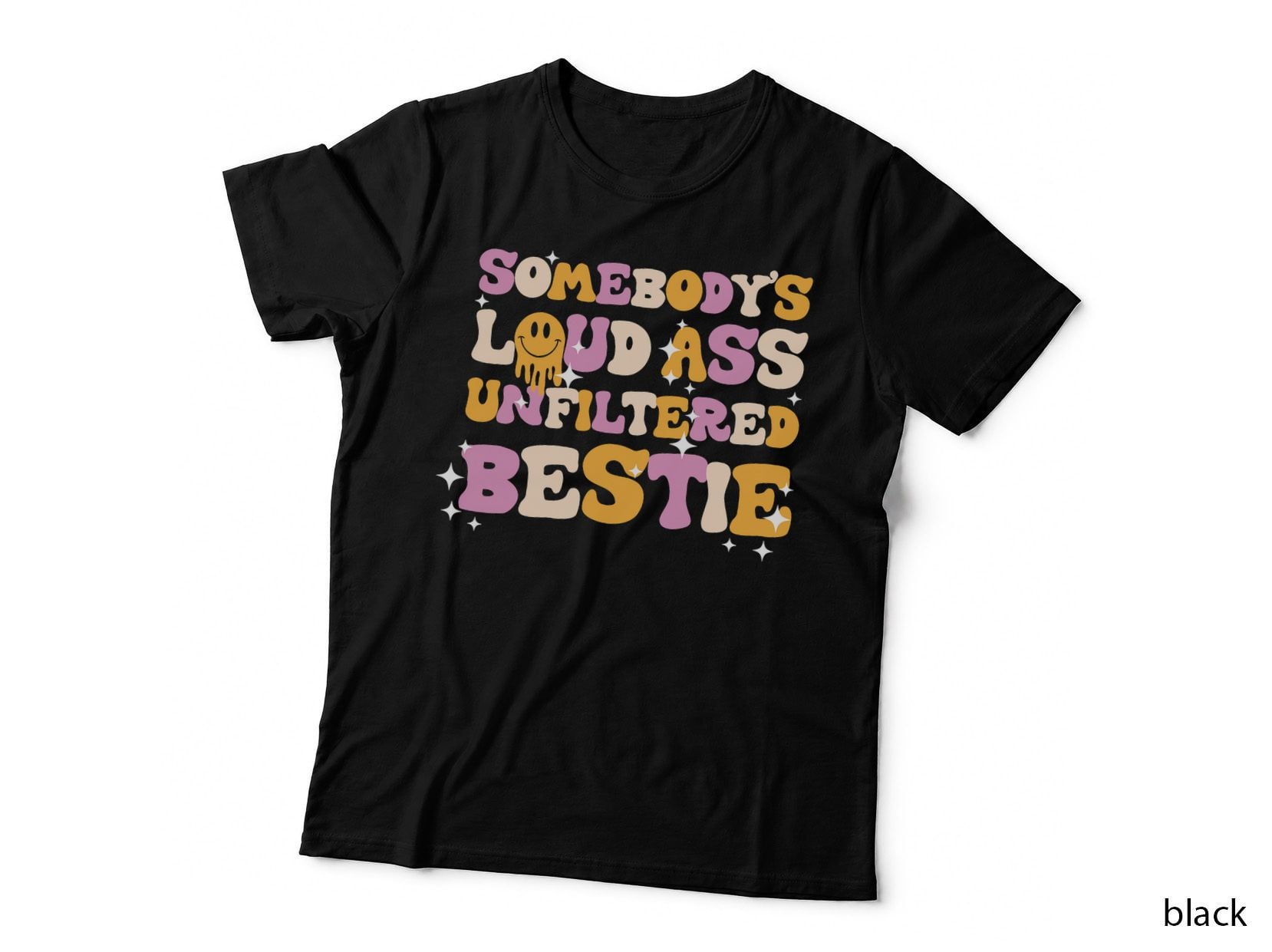 Somebody's Loud Ass Unfiltered Bestie Funny Design Sarcasm T-Shirt
