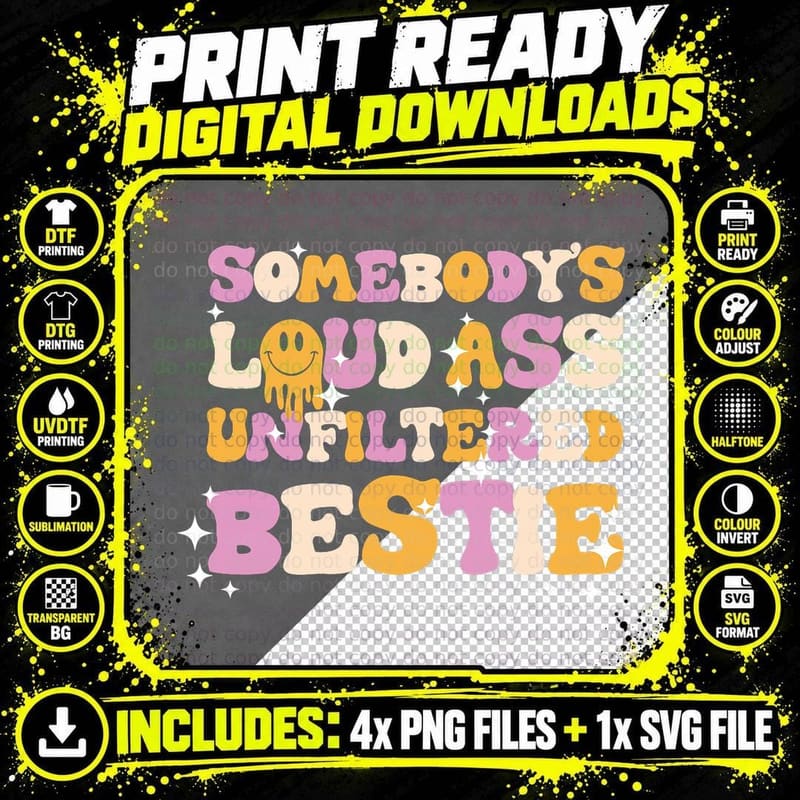 Somebody's Loud Ass Unfiltered Bestie Funny Design Png SVG Digital Bundle