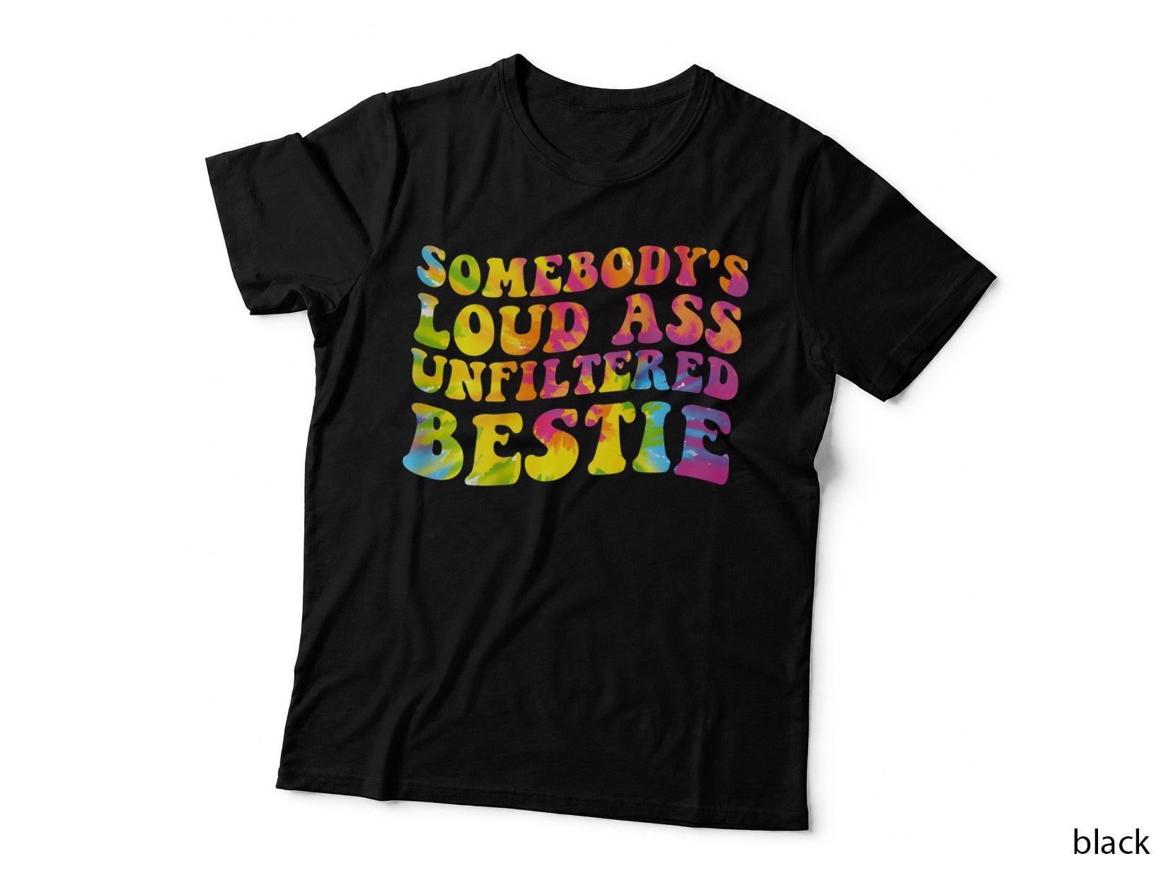Somebody's Loud Ass Unfiltered Bestie Funny Tie Dye Groovy T-Shirt