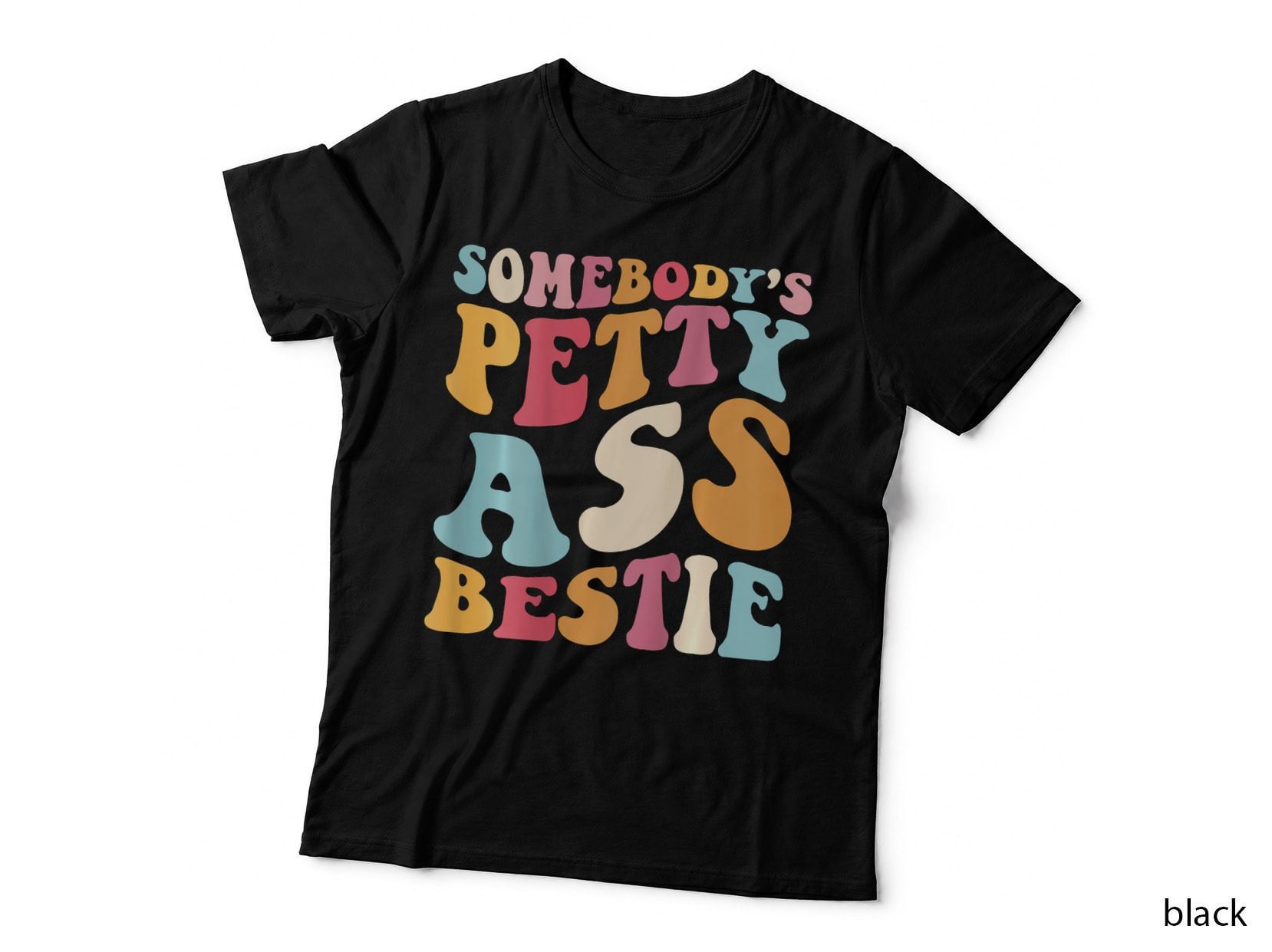 Somebody's Petty Ass Bestie Funny Quote on Back Costume T-Shirt