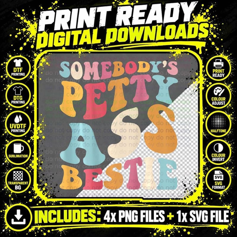Somebody's Petty Ass Bestie Funny Quote on Back Costume Png SVG Digital Bundle