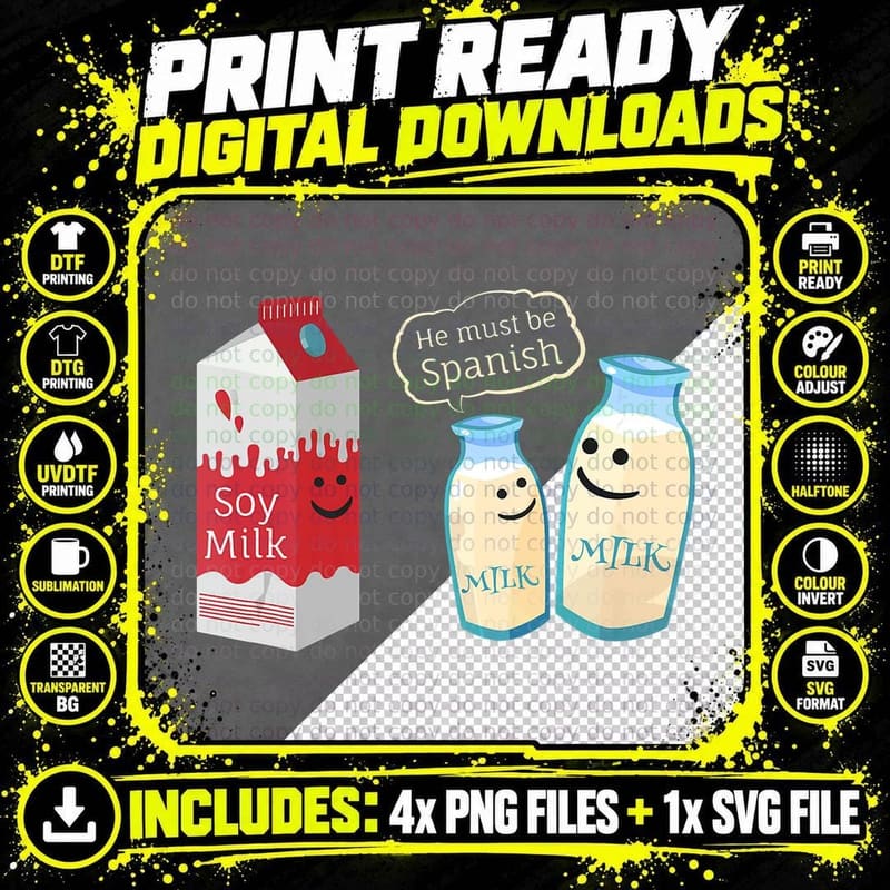 Soy Milk He Must Be Spanish Design Funny Pun Vegan Gift Png SVG Digital Bundle