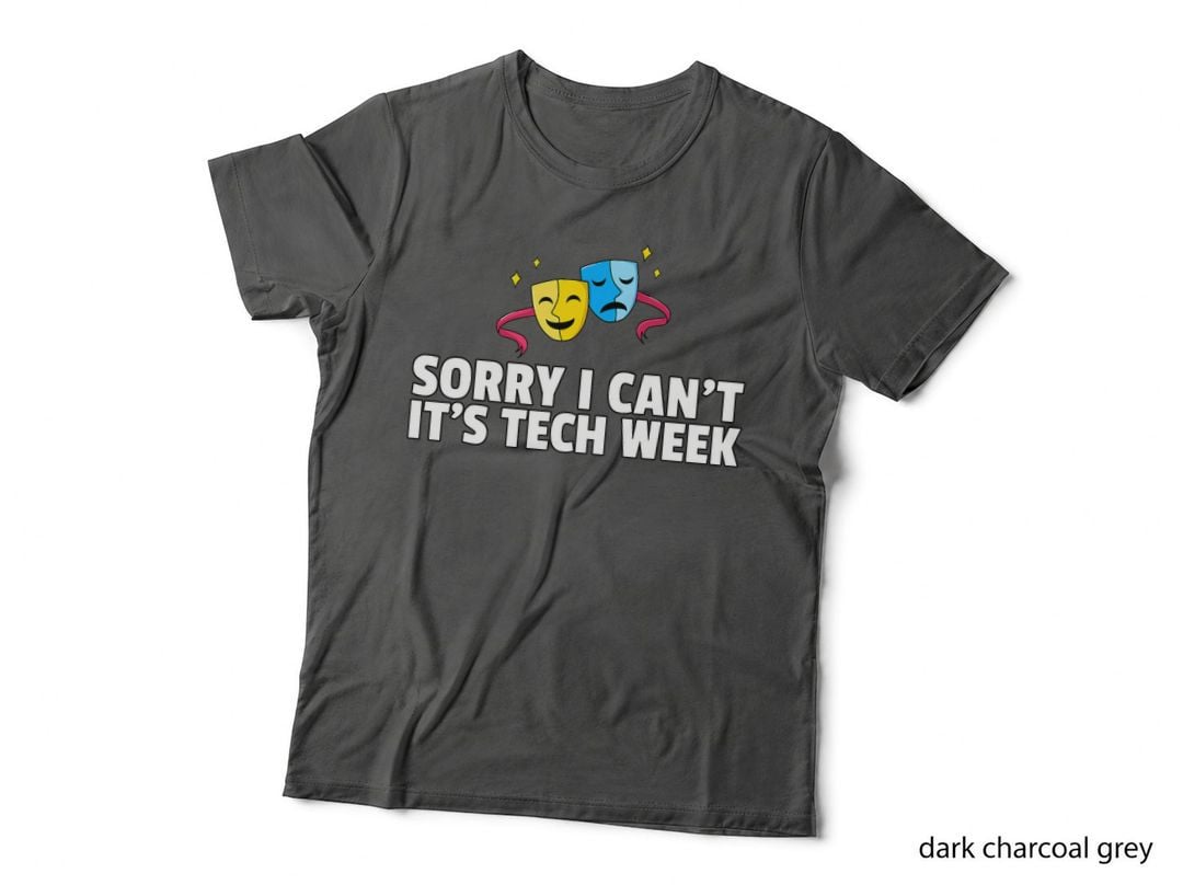 Tech Week Theatre Musical Theater Funny Actor Stage T-Shirt