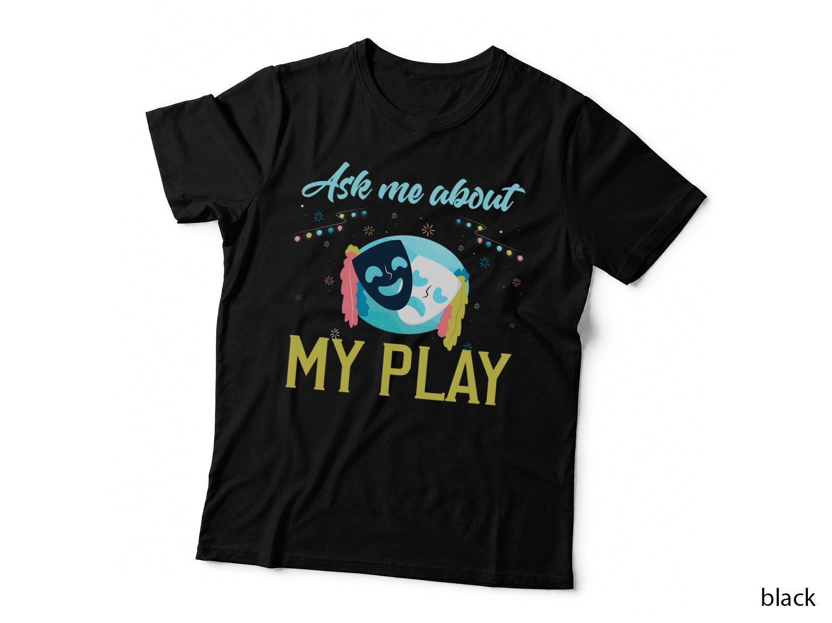 Theatre Funny Theatre Play Acting Lover Thespian Gift T-Shirt