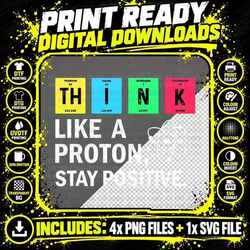 Think Like a Proton Stay Positive Funny Science T-Shirt Png SVG Digital Bundle