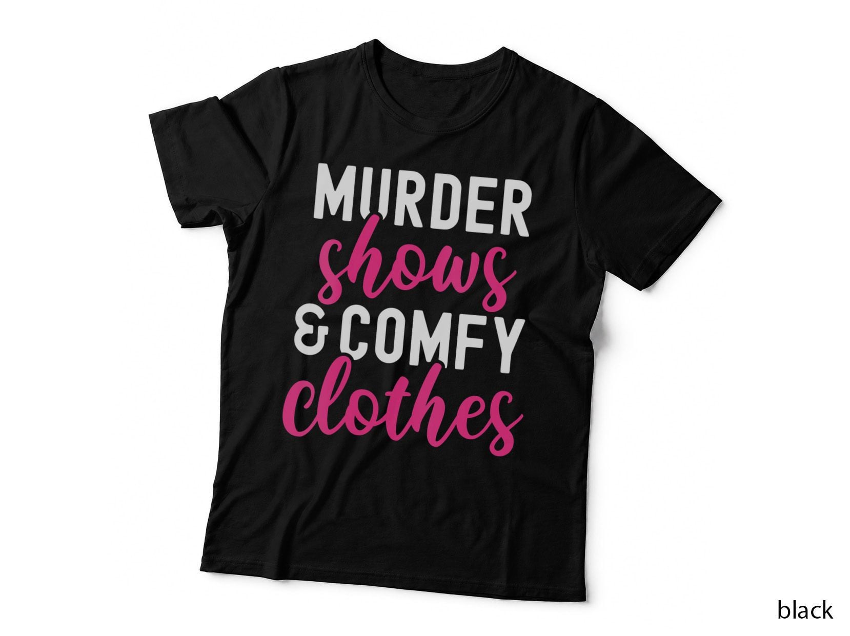 True Crime Murder Shows and Comfy Clothes Funny True Crime T-Shirt