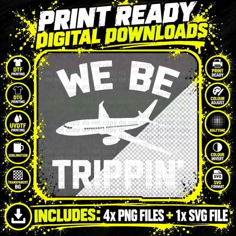 We Be Trippin' Tshirt Funny Saying Sarcastic Vacation Png SVG Digital Bundle