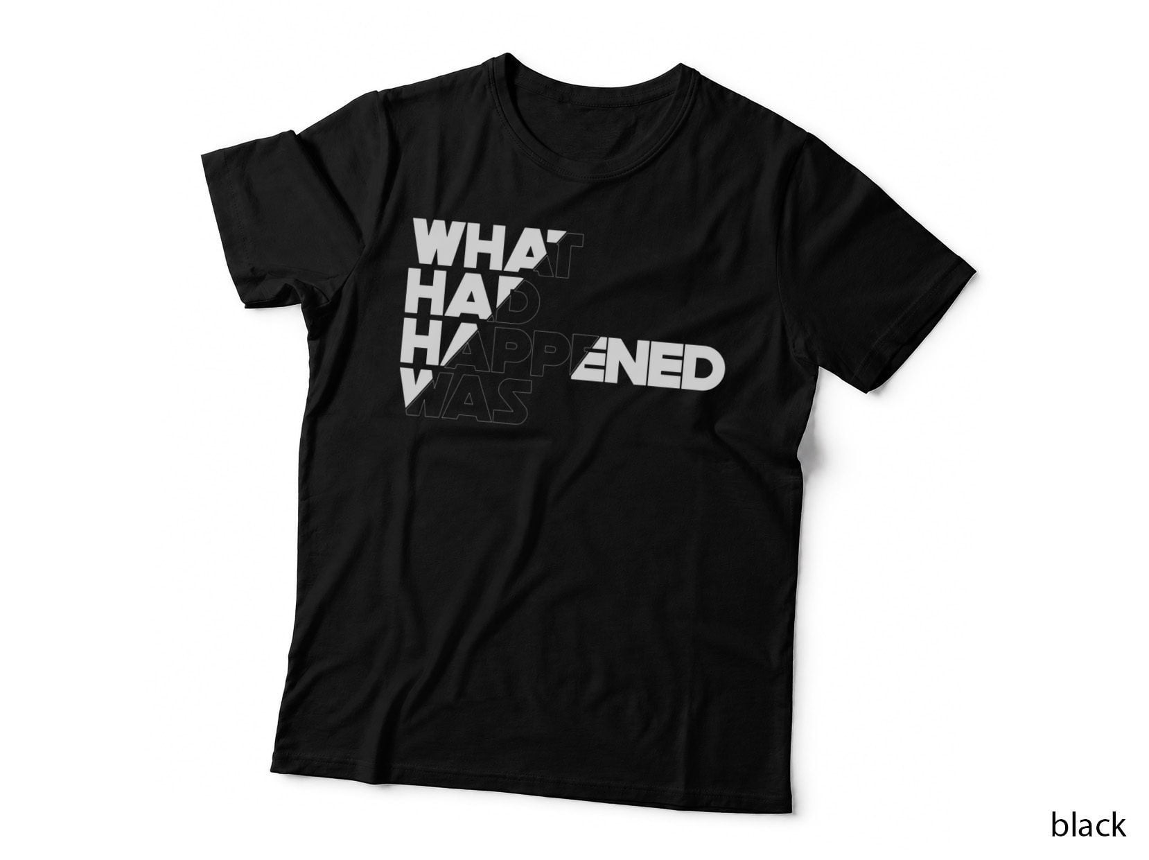 What Had Happened Was Funny Sarcastic Comedy T-Shirt