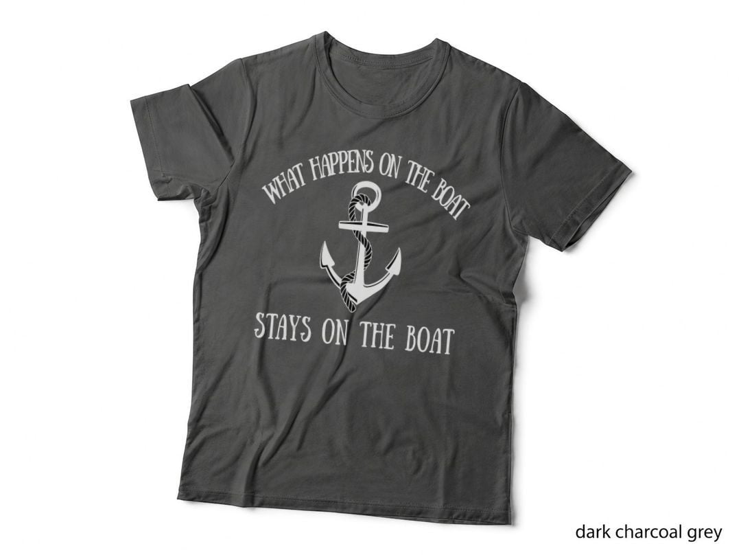 What Happen's on the Boat Stays - Funny Sailing Gift T-Shirt