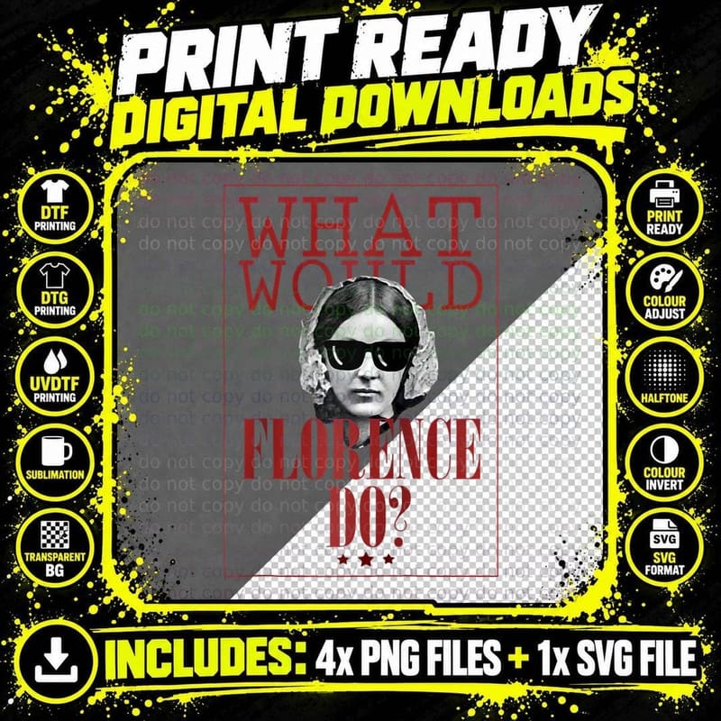 What Would Florence Do Funny Florence Nightingale T-Shirt Png SVG Digital Bundle
