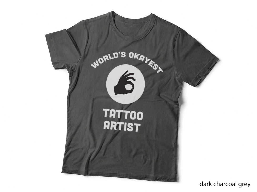 World's Okayest Tattoo Artist Funny T Best Gift T-Shirt