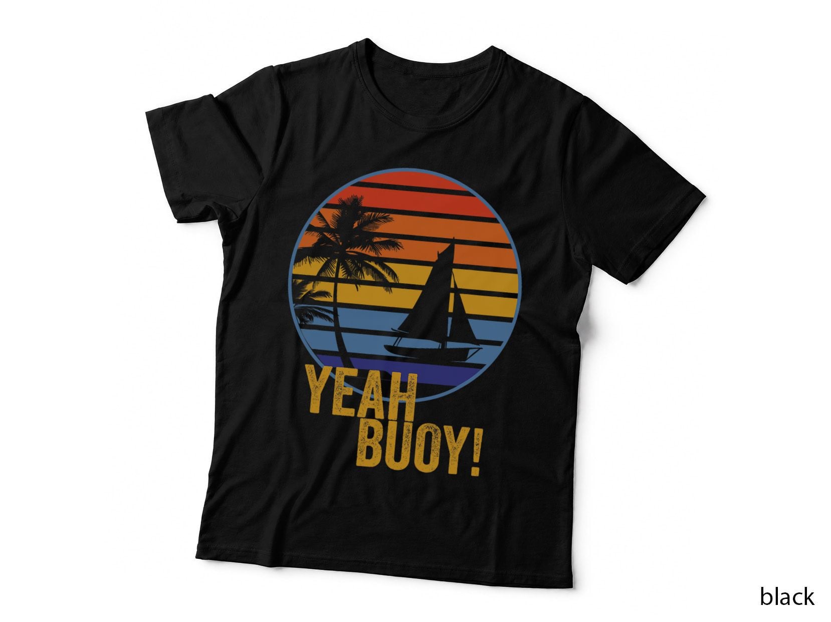 Yeah Buoy! Funny Sail Boat on the Ocean My Retirement Plan T-Shirt