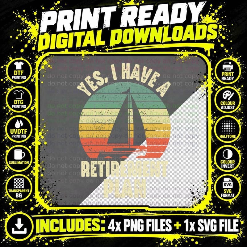 Yes I Have a Retirement Plan Sailing Sailboat Funny Png SVG Digital Bundle