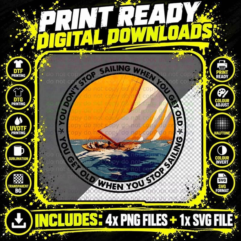 You Don't Stop Sailing When You Get Old Funny Old Png SVG Digital Bundle