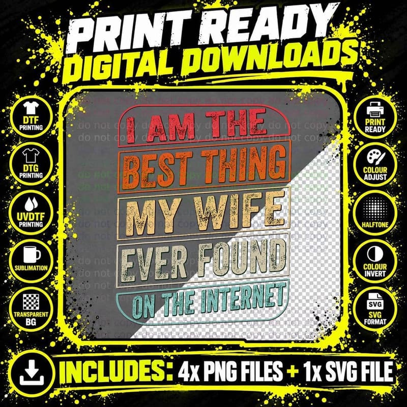Your the Best Thing I Found on the Internet Funny Png SVG Digital Bundle
