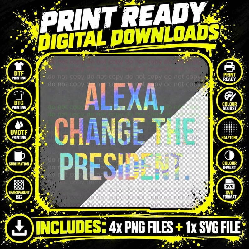 Alexa Change the President Funny Tie-Dye T-Shirt Png SVG Digital Bundle