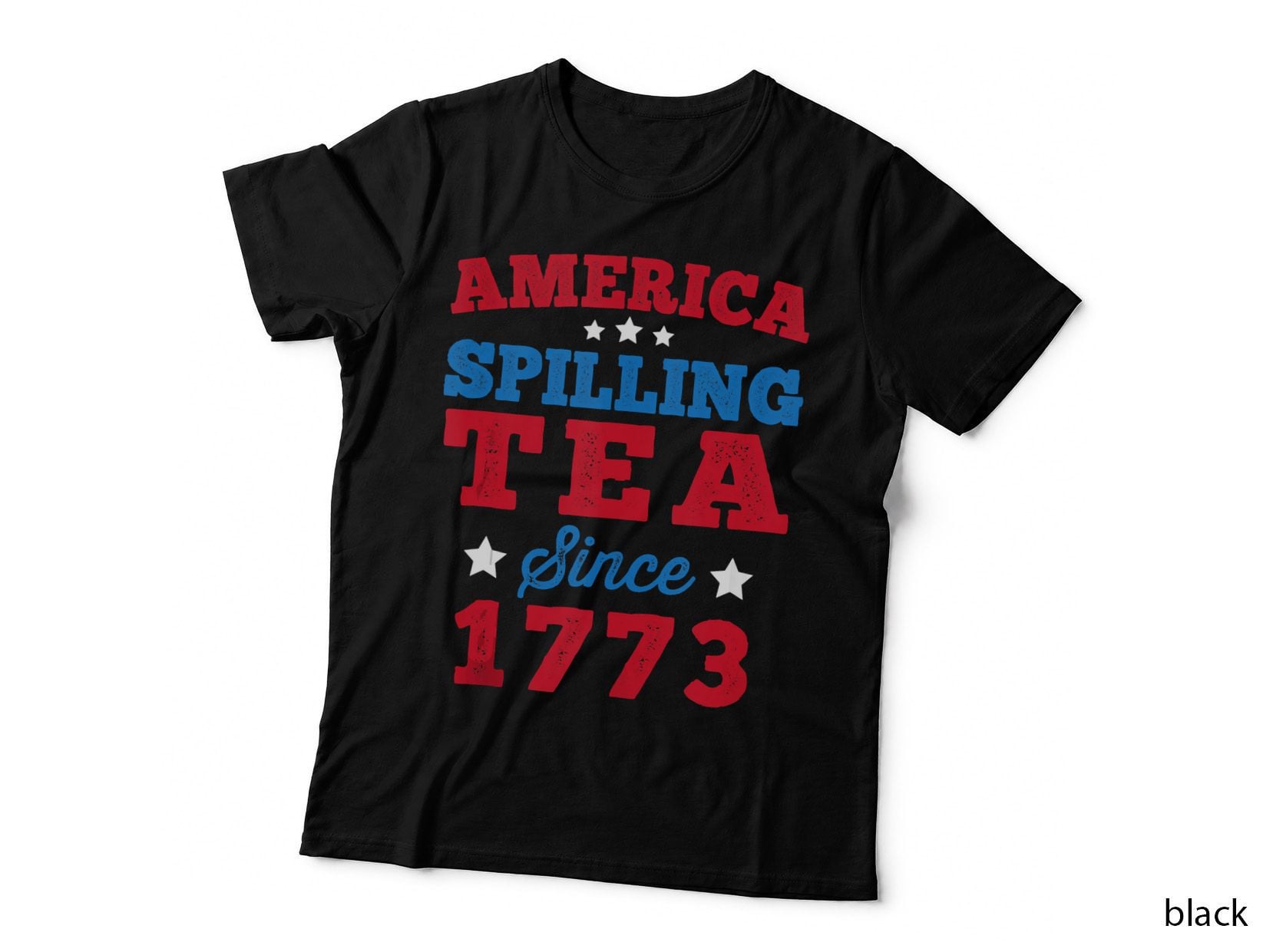 America Spilling Tea Since 1773 Boston Party Funny 4th July T-Shirt