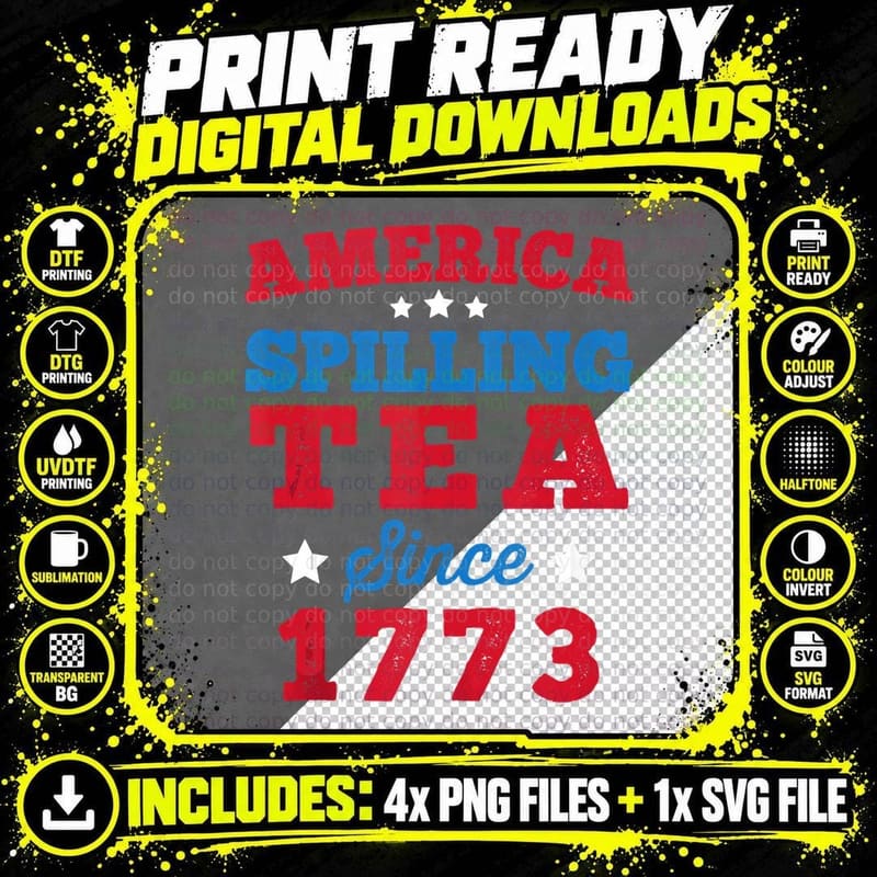 America Spilling Tea Since 1773 Boston Party Funny 4th Png SVG Digital Bundle