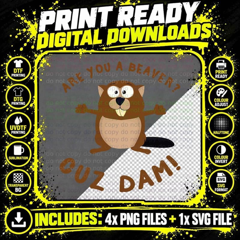 Are You a Beaver Cuz Dam - Funny Beaver Joke Gift T-Shirt Png SVG Digital Bundle