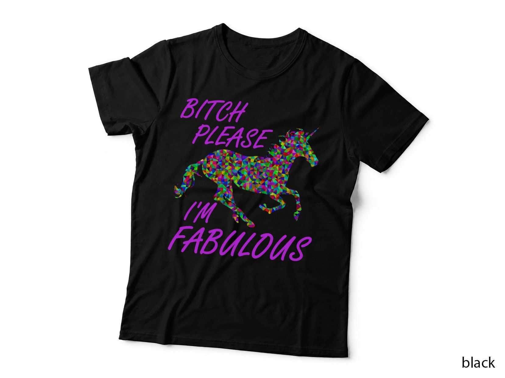 Bitch Please I'm Fabulous Unicorn Meme Shirt T-Shirt