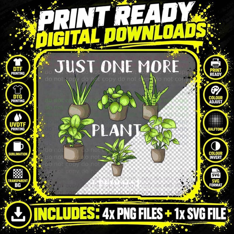 Cool Just One More Plant I Promise - Funny Plant Lover Png SVG Digital Bundle