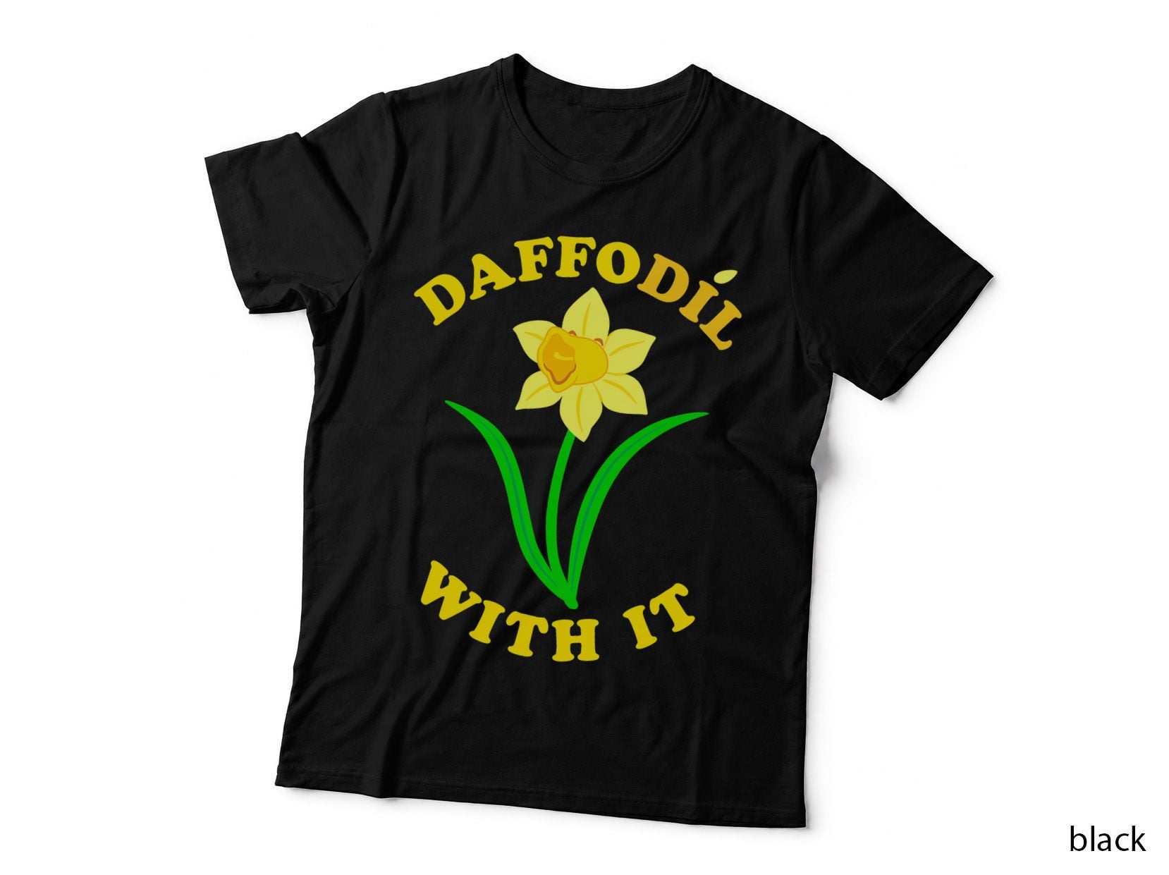 Daffodil with It! Funny Spring Bloom Flower Pun Cute Joke T-Shirt