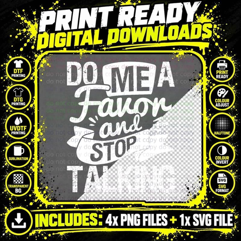 Do Me a Favor and Stop Talking - Funny Sarcastic Humor Png SVG Digital Bundle
