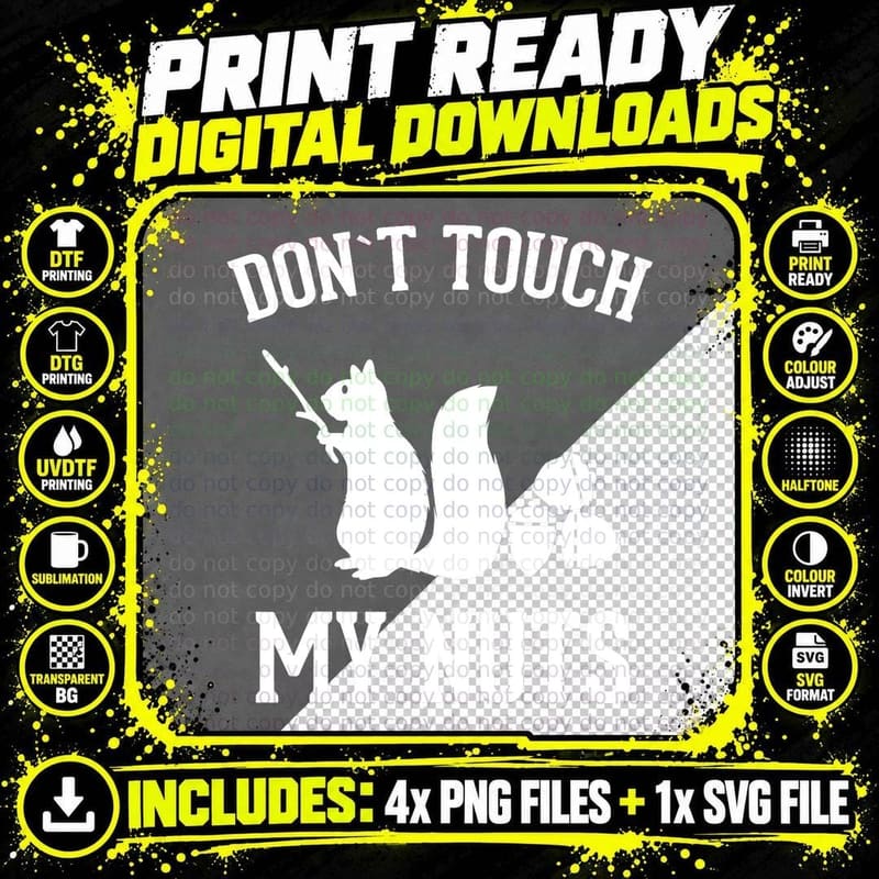 Don't Touch My Nuts Funny Squirrel T Joke Sarcasm T-Shirt Png SVG Digital Bundle