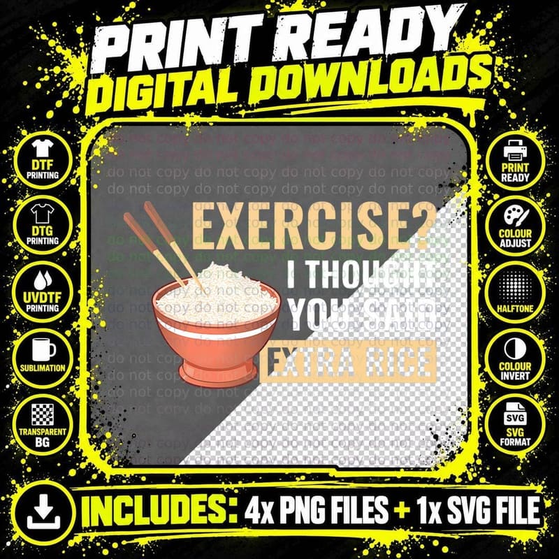 Exercise I Thought You Said Extra Rice Funny Asian Food Png SVG Digital Bundle