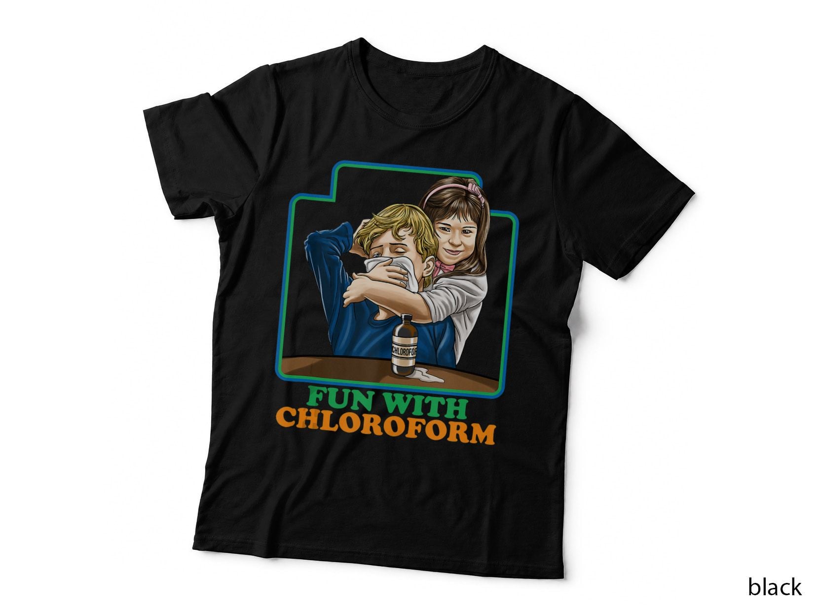 Fun with Chloroform Funny Dark Humor - Sarcastic, Funny T-Shirt